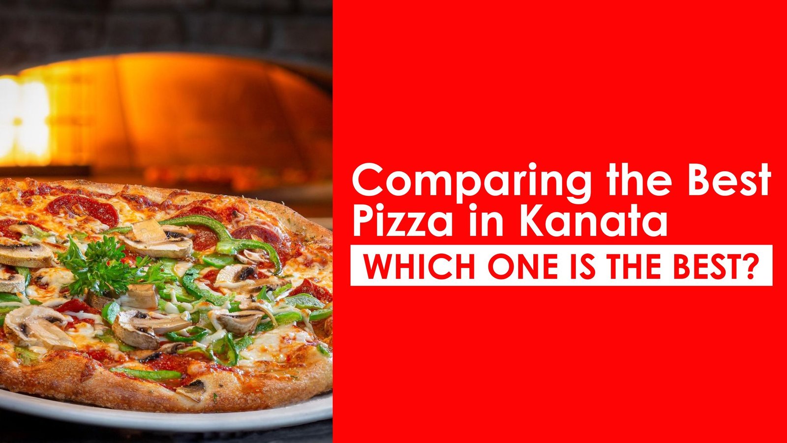 Comparing the Best Pizza in Kanata